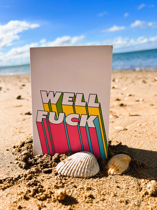 Greeting Card - Well F***
